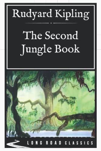 The Second Jungle Book: Long Road Classics Collection - Complete Text von Independently published